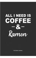 All I Need Is Coffee & Ramen