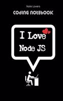 I Love Node JS - Coding Notebook: Blank Lined Journal for Programmers - Ideal Companion for Developers & Designers - Perfect Gift for Software Engineers