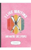I Like Writing And Maybe Like 3 People