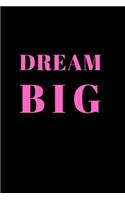 Dream Big Notebook