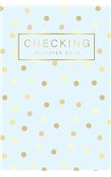 Checking Register Book: Golden Pastel Cover, Personal Checking Account Balance Transaction Register, 6 Column Payment Record and Tracker Check Log Book, Debit Card Ledger, (7 Check Registers for Personal Checkbook Payment (Debit) Deposit (Credit))