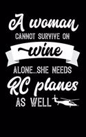 A Woman Cannot Survive On Wine Alone She Needs RC Planes As Well: Personal Planner 24 month 100 page 6 x 9 Dated Calendar Notebook For 2020-2021 Academic Year. Great funny gift idea for her