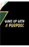Wake Up With A Purpose
