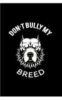 Don't Bully My Breed: Food Journal - Track Your Meals - Eat Clean And Fit - Breakfast Lunch Diner Snacks - Time Items Serving Cals Sugar Protein Fiber Carbs Fat - 110 Pag