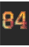Blank Lined Journal, Notebook, Diary, Planner - 84 Lucky Number Sports Team No. 84 Age Year 1984 - 84th Birthday Gift For 84 Years Old Men and Women