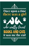 Once Upon A Time There Was A Girl Who Really Loved Books And Cats It Was Me The End