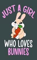 Just A Girl Who Loves Bunnies
