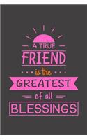 A True Friend is The Greatest of Al Blessings