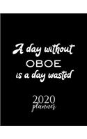 A Day Without Oboe Is A Day Wasted 2020 Planner