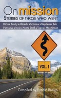 On Mission: Stories of Those Who Went (Volume 1)