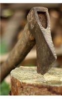 The Hatchet Journal - An Axe in a Tree Stump: 150 Page Lined Notebook/Diary