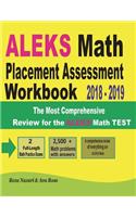ALEKS Math Placement Assessment Workbook 2018 - 2019: The Most Comprehensive Review for the ALEKS Math TEST