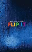 Lessons in Happiness: Flip It: A Happier Day is Only a Flip Away(Lessons in Happiness)