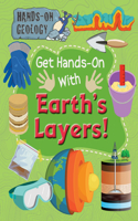 Get Hands-On with Earth's Layers!: (Hands-On Geology)