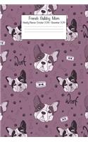 French Bulldog Mom Weekly Planner October 2018 - December 2019: Daily Weekly Monthly Calendar Organizer for Dog Lovers