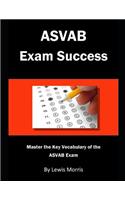 ASVAB Exam Success: Master the Key Vocabulary of the ASVAB Exam