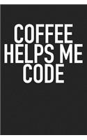 Coffee Helps Me Code