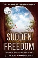 Sudden Freedom