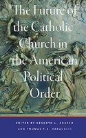 The Future of the Catholic Church in the American Political Order
