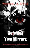 Between Two Mirrors - A Psychological Assassination