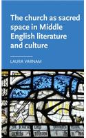 The Church as Sacred Space in Middle English Literature and Culture
