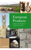 European Products: Making and Unmaking Heritage in Cyprus