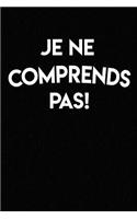 Je ne Comprends Pas