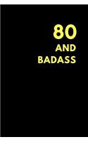 80 and Badass: Lined Notebook Journal to Write In, Birthday Gift (150 Pages)