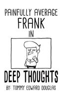 Deep Thoughts