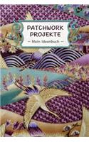 Patchwork Projekte - Mein Ideenbuch -