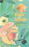 Bride Squad Journal Notebook
