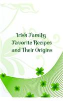 Irish Family Favorite Recipes and Their Origins: Recipe Book and Journal