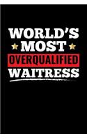 World's Most Overqualified Waitress: College Ruled Line Paper Blank Journal to Write in - Lined Writing Notebook for Middle School and College Students