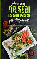 Amazing Dr. Sebi Cookbook For Beginners