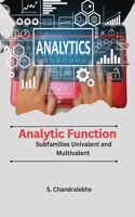 Analytic Function Subfamilies Univalent and Multivalent