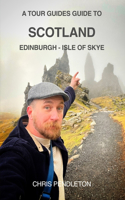 A Tour Guides Guide to Scotland