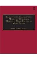 Early Tudor Translators: Margaret Beaufort, Margaret More Roper and Mary Basset