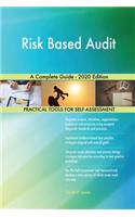 Risk Based Audit A Complete Guide - 2020 Edition