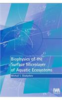 Biophysics of the Surface Microlayer of Aquatic Ecosystems