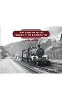 Lost Lines of Wales: Ruabon to Barmouth: (Lost Lines of Wales)