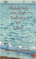 Shadows on the Echoes of Love