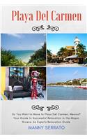 So You Want to Move to Playa del Carmen?