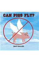 Can Pigs Fly?