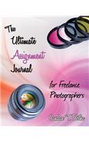 The Ultimate Assignment Journal for Freelance Photographers