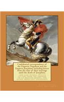 Confidential correspondence of the Emperor Napoleon and the Empress Josephine;