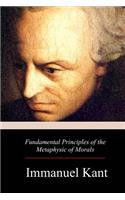 Fundamental Principles of the Metaphysic of Morals