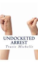 Undocketed Arrest