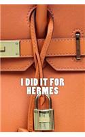I did it for Hermes