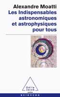Les indispensables astronomiques et astrophysiques pour tous