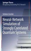 Neural-Network Simulation of Strongly Correlated Quantum Systems: (Springer Theses)
